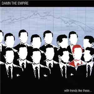 Damn The Empire - With Trends Like These... mp3 album