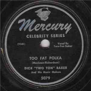 Dick "Two Ton" Baker And His Music Makers - Too Fat Polka mp3 album