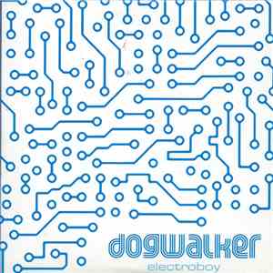 Dogwalker  - Electroboy mp3 album
