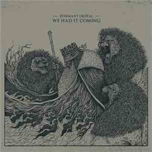 Dormant Ordeal - We Had It Coming mp3 album