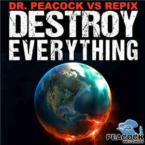Dr. Peacock Vs Repix - Destroy Everything mp3 album