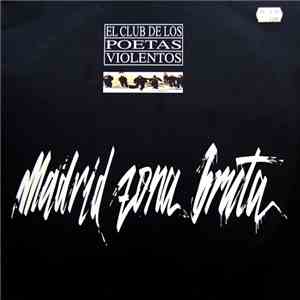 El Club De Los Poetas Violentos - Madrid Zona Bruta mp3 album