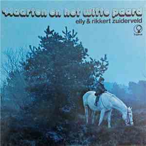 Elly & Rikkert Zuiderveld - Maarten En Het Witte Paard mp3 album