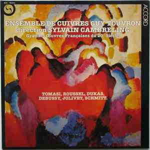 Ensemble De Cuivres Guy Touvron - Tomasi / Roussel / Dukas / Debussy / Jolivet / Schmitt - Grandes Œuvres Françaises Du 20e Siècle mp3 album
