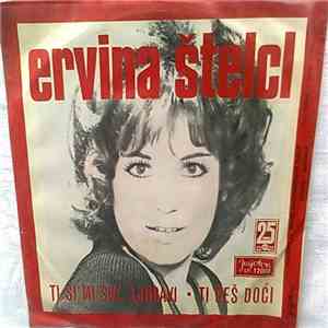 Ervina Štelcl - Ti Si Mi Sve, Ljubavi / Ti Ćeš Doći mp3 album