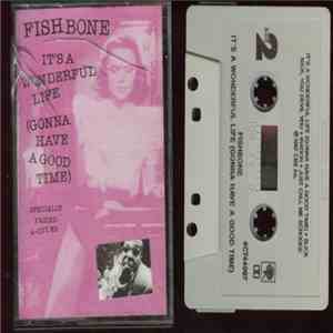 Fishbone - It's A Wonderful Life (Gonna Have A Good Time) mp3 album