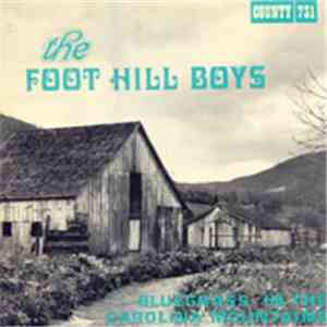 Foot Hill Boys - Bluegrass In The Carolina Mountains mp3 album