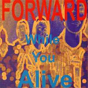 Forward  - While You Alive mp3 album