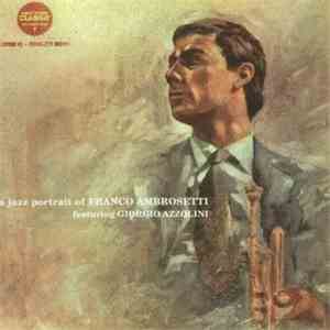 Franco Ambrosetti Featuring Giorgio Azzolini - A Jazz Portrait Of Franco Ambrosetti mp3 album