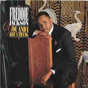 Freddie Jackson - You And I Got A Thang / It's Gonna Take A Long, Long Time mp3 album
