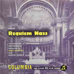 Gabriel Fauré, Maurice Duruflé, Les Chanteurs Et L'orchestre De Saint-Eustache, André Cluytens - Requiem Mass mp3 album