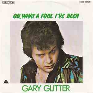 Gary Glitter - Oh, What A Fool I've Been mp3 album
