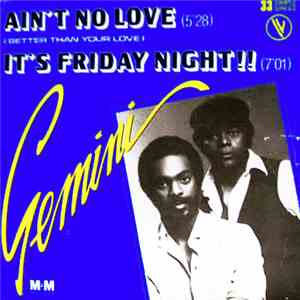 Gemini  - Ain't No Love (Better Than Your Love) / It's Friday Night!! mp3 album