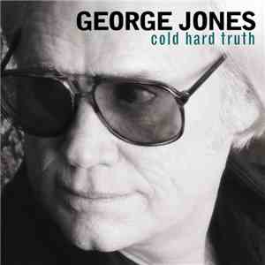 George Jones  - Cold Hard Truth mp3 album