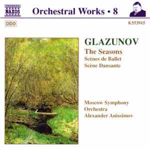 Glazunov, Moscow Symphony Orchestra, Alexander Anissimov - The Seasons, Scènes de Ballet, Scène Dansante mp3 album