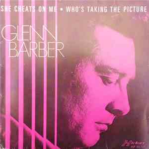 Glenn Barber - She Cheats On Me / Who's Taking The Picture mp3 album