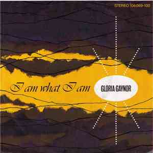 Gloria Gaynor - I Am What I Am mp3 album