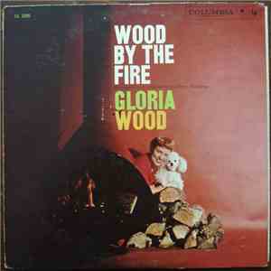 Gloria Wood - Wood By The Fire mp3 album