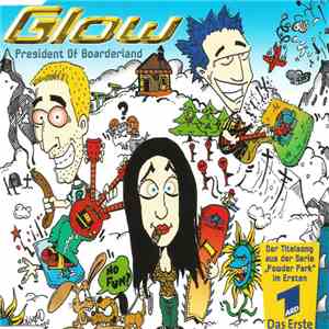 Glow  - President Of Boarderland mp3 album