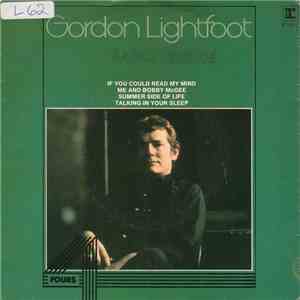 Gordon Lightfoot - If You Could Read My Mind / Me And Bobby McGee / Summer Side Of Life / Talking In Your Sleep mp3 album