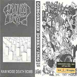 Gorgonized Dorks / SMG - Raw Noise Death Bomb / Untitled mp3 album