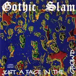 Gothic Slam - Just A Face In The Crowd mp3 album