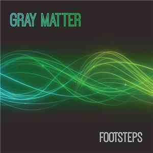 Gray Matter  - Footsteps mp3 album