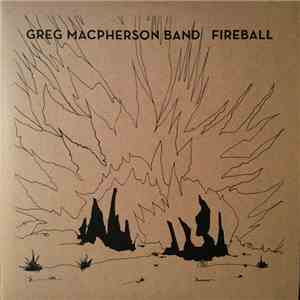 Greg Macpherson Band - Fireball mp3 album