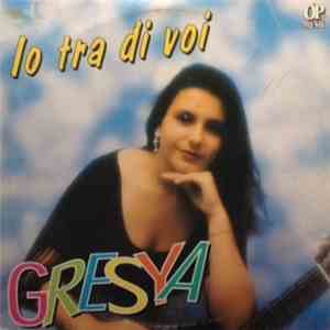 Gresya - Io Tra Di Voi mp3 album