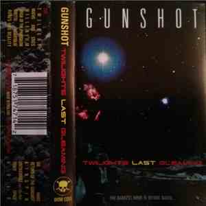 Gunshot - Twilights Last Gleaming mp3 album