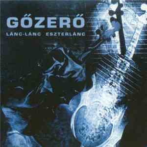 Gőzerő - Lánc-Lánc Eszterlánc mp3 album