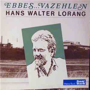 Hans Walter Lorang - Ebbes ... Vazehlen mp3 album