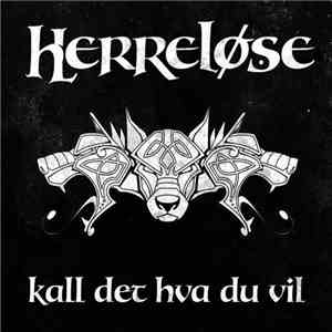 Herreløse - Kall Det Hva Du Vil mp3 album