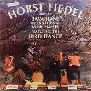 Horst Fiedel And The Bavarians - International Music Makers Featuring The Bird Dance mp3 album