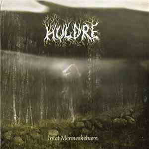 Huldre - Intet Menneskebarn mp3 album