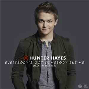 Hunter Hayes  Featuring Jason Mraz - Everybody's Got Somebody But Me mp3 album