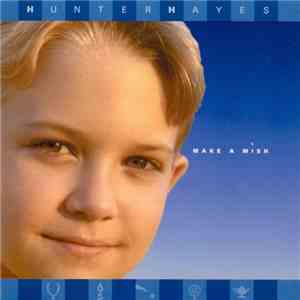 Hunter Hayes  - Make A Wish mp3 album