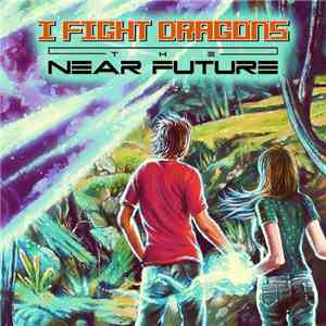 I Fight Dragons - The Near Future mp3 album