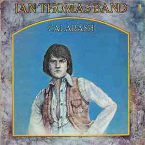 Ian Thomas Band - Calabash mp3 album