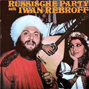 Iwan Rebroff - Russische Party Mit Iwan Rebroff mp3 album