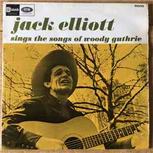 Jack Elliott - Jack Elliott Sings The Songs Of Woody Guthrie mp3 album