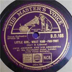 Jack Jackson And His Orchestra - Little Girl, What Now / Yip ! Neddy mp3 album