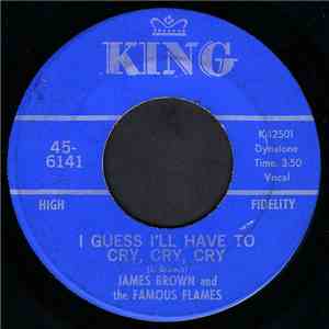 James Brown And The Famous Flames - I Guess I'll Have To Cry, Cry, Cry mp3 album