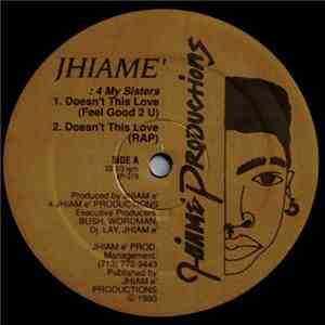 Jhiame' - Doesn't This Love (Feel Good 2 U) / Ya! Liv'n Wrong mp3 album