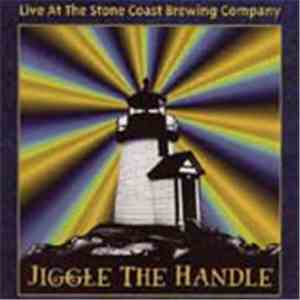 Jiggle The Handle - Live At The Stone Coast Brewing Company mp3 album