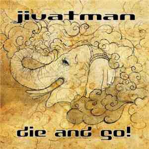 Jivatman - Die & Go! mp3 album