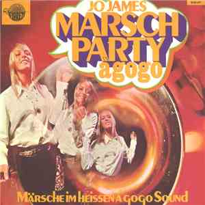 Jo James - Marsch Party A Gogo (Märsche im Heissen À Gogo Sound) mp3 album