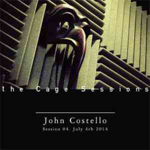 John Costello - The Cage Sessions 04 mp3 album