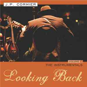 J.P. Cormier - Looking Back : The Instrumentals - Volume I mp3 album