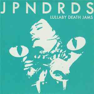 JPNDRDS - Lullaby Death Jams mp3 album
